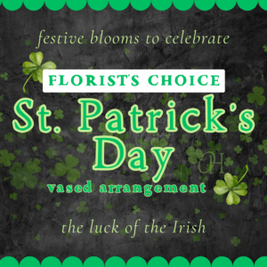St. Patrick's Day Vased Arrangement - Florist's Choice