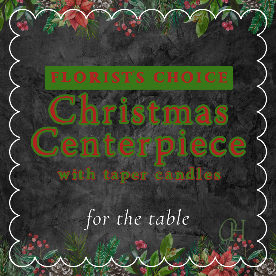 Christmas Centerpiece with Taper Candles - Florist's Choice