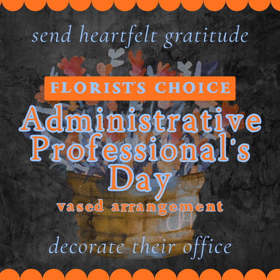 Administrative Professional's Day Vased Arrangement - Florist's Choice