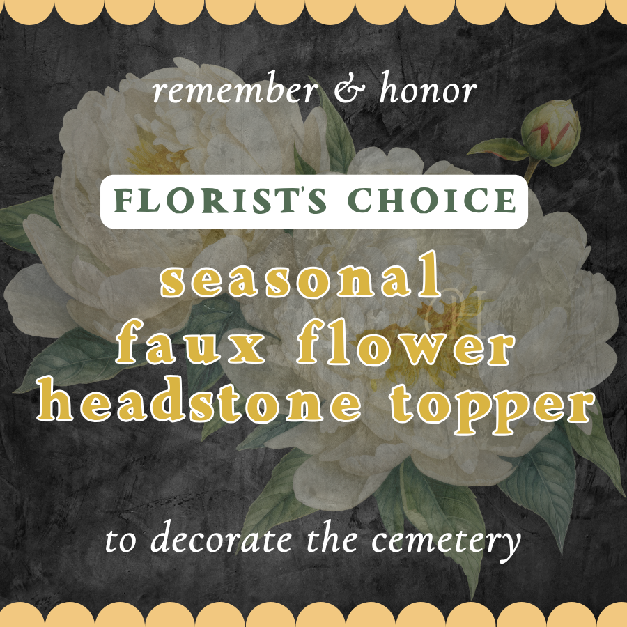 Seasonal FAUX Flower Headstone Topper - Florist's Choice